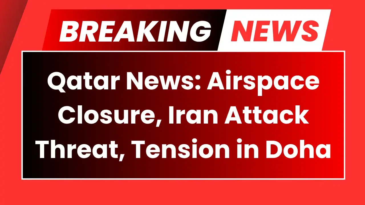 Qatar News Airspace Closure, Iran Attack Threat, Tension in Doha